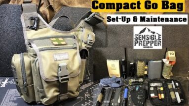 Compact Go Bag Set Up and Maintenance.