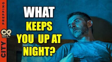 What Are You a Prepping For? What Are YOU Concerned About?