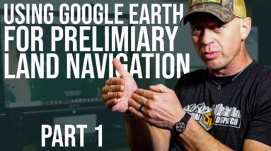 Google Earth and Other Apps for Land Nav | Part 1