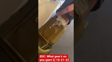 EDC: What gear’s on you (part 2) 10-21-22