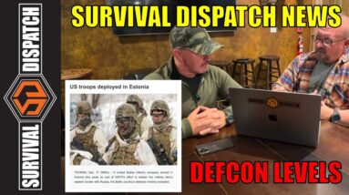 Survival Dispatch News 12-24-22: DEFCON Levels - What You Need To Know