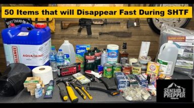 50 Items that will Disappear Fast During SHTF