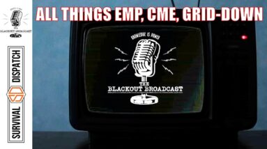 DEBUT EPISODE The Blackout Broadcast | All Things EMP, CME & Grid Down