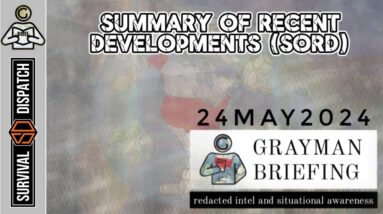 Grayman Briefing 5-24-24 | Intel For The Survival Community