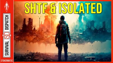 SHTF & Outside The Wire!