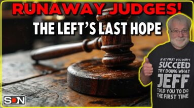 RUNAWAY JUDGES - THE LEFT'S LAST HOPE? EP435