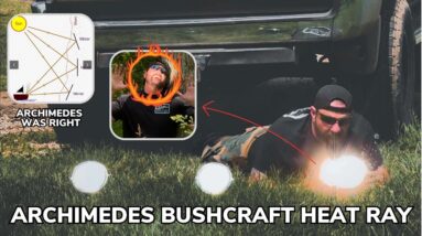 Corporals Corner Bushcraft Heat Ray, Archimedes Was Right