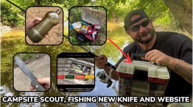 On The Waters Edge. Campsite Scouting, Fishing, New Knife and Website
