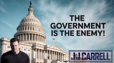 The J.J. Carrell Show EP16: The United States Government is the Enemy!