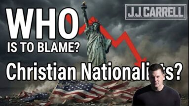 The J.J. Carrell Show EP83: Christian Nationalists Are the Problem?