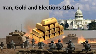 War with Iran, Precious Metals and U.S. Elections : Q&A