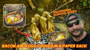 Uncommon Survival Series DIY Bacon and Eggs Cooked in a Paper Sack